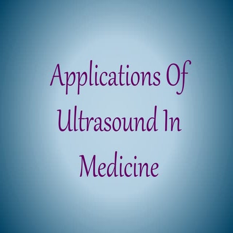 Applications of Ultrasound in Medicine