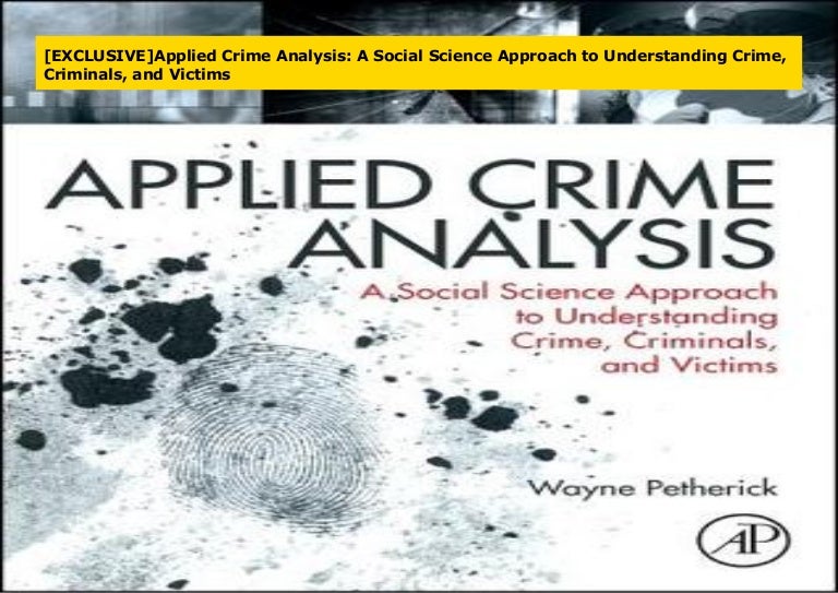  EXCLUSIVE Applied Crime Analysis A Social Science Approach To Under 