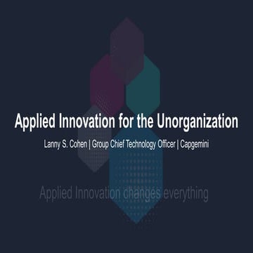 Applied Innovation for the Unorganization