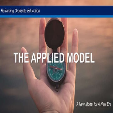 The Applied Model - A new model for a new era of Graduate Education