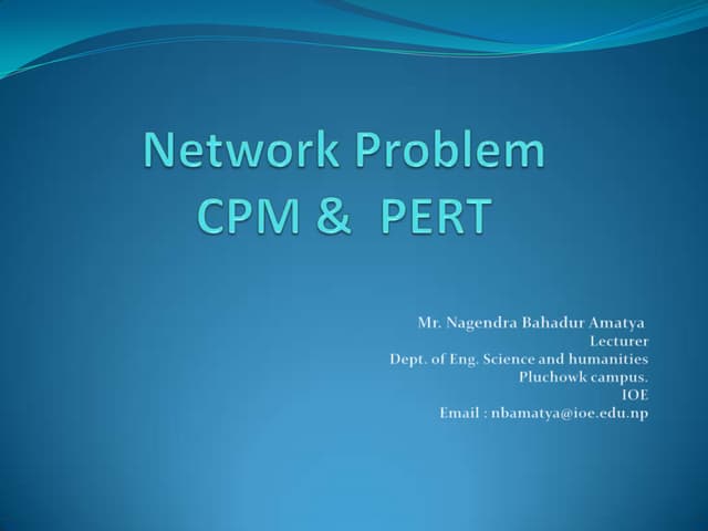 Network Problem CPM &  PERT