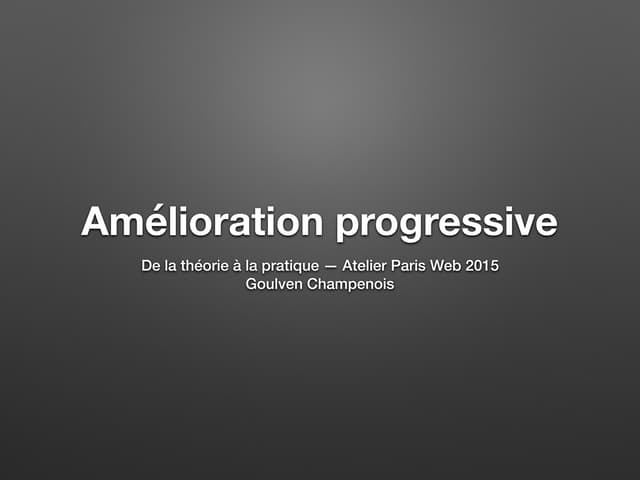 Amélioration progressive, de la théorie à la pratique