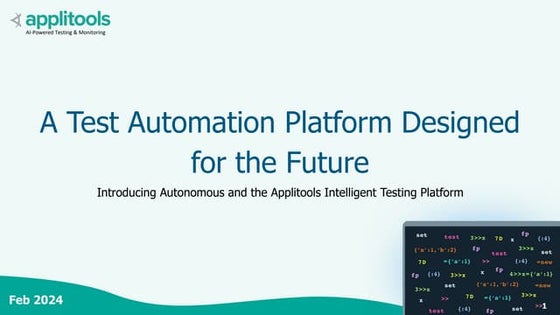 A Test Automation Platform Designed for the Future