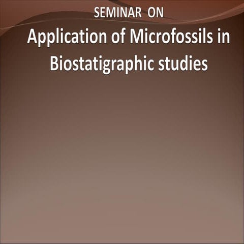 Applications of micro-fossil in bio statigraphy 