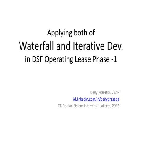 Applying both of waterfall and iterative development