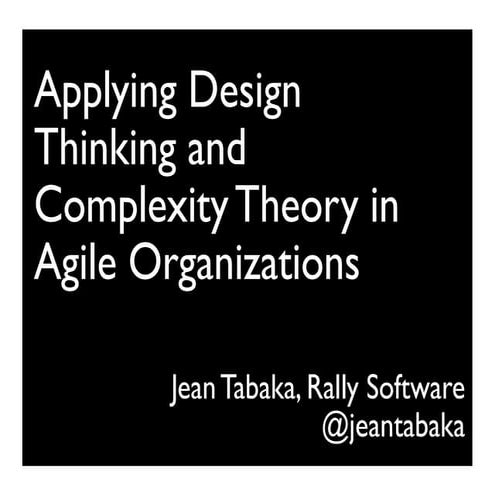 Applying design thinking and complexity theory in agile organizations 