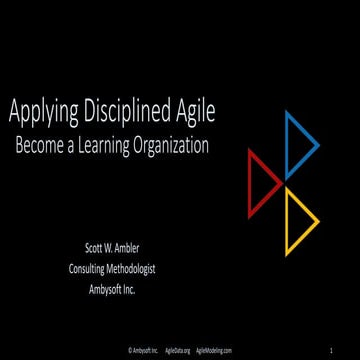 Applying Disciplined Agile: Become a Learning Organization