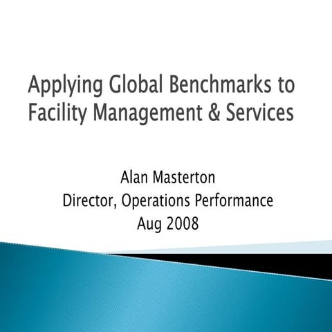 Applying Global Benchmarking To Fm And Service Alan Masterton Aug 08