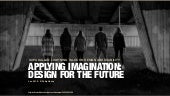 Applying Imagination:  Design for t...