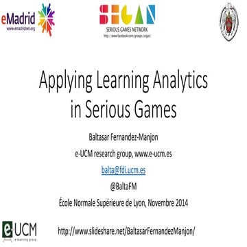 Applying learning analytics in serious games 