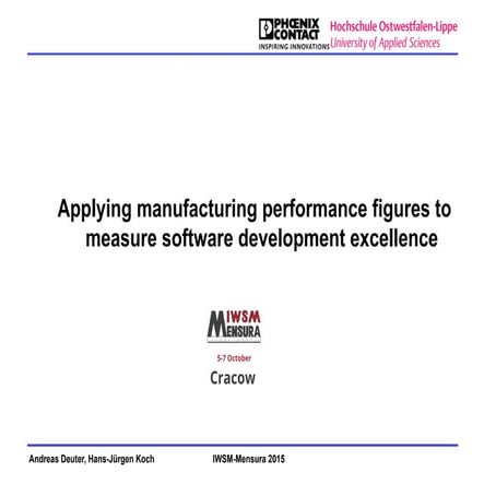 Applying manufacturing performance figures to measure software development ex...
