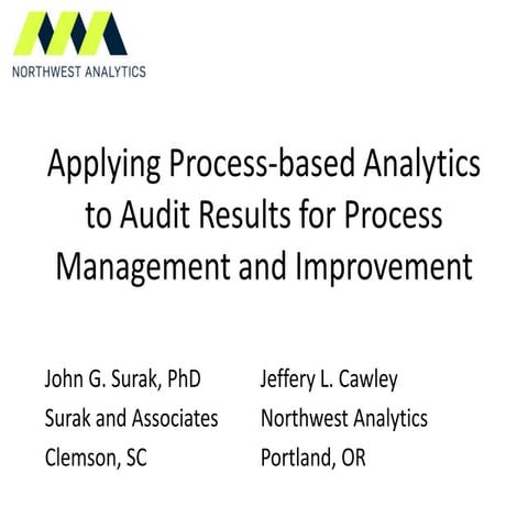 Applying Process-based Analytics to Audit Results for Process Management and...