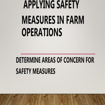 APPLYING SAFETY MEASURES IN FARM OPERATIONS.pptx