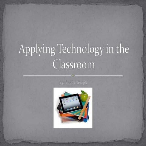 Applying technology in the classroom