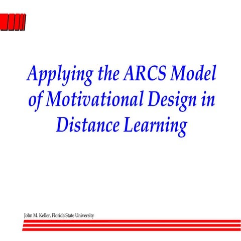 Applying the arcs_model_of_motivational_design_in_distance_learning_by_john_k...