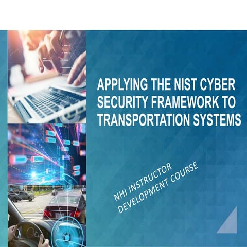 Applying the nist framework to transportation systems mod 1 nhi instructor de...