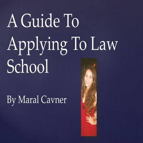 A Guide To Applying to Law School Powerpoint.maral cavner