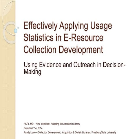 Effectively Applying Usage Statistics in E-Resource Collection Development