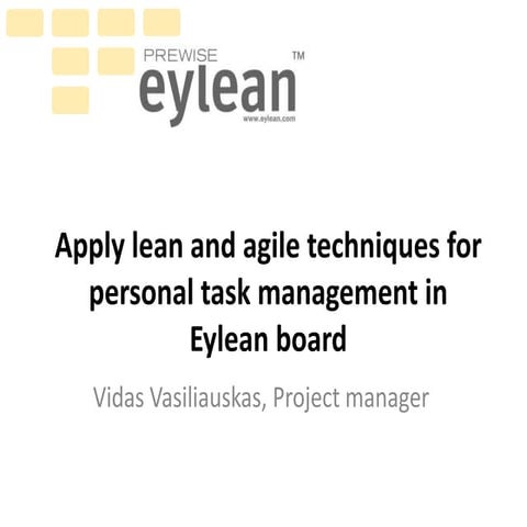 Apply lean and agile techniques for personal task management
