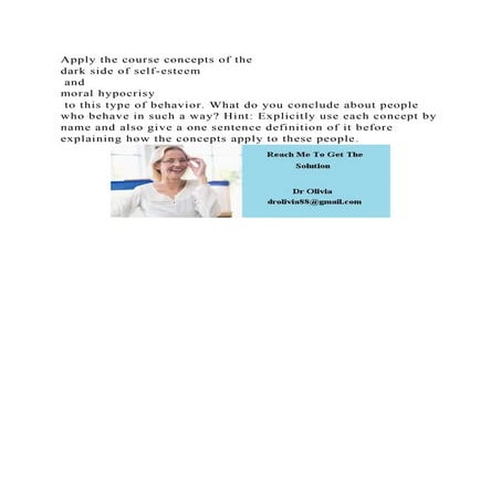 Apply the course concepts of the dark side of self-esteem and .docx