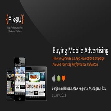 Fiksu presentation at App Promotion Summit: Optimizing Around KPIs July 2013