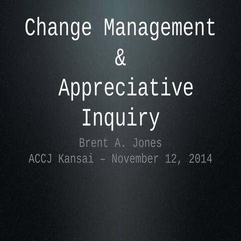 Appreciative Inquiry & Change Management