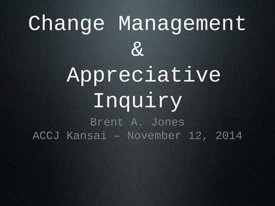 Appreciative Inquiry & Change Management