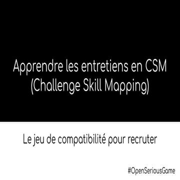 #OpenSeriousGame  Apprendre les entretiens en challenge skill mapping V2