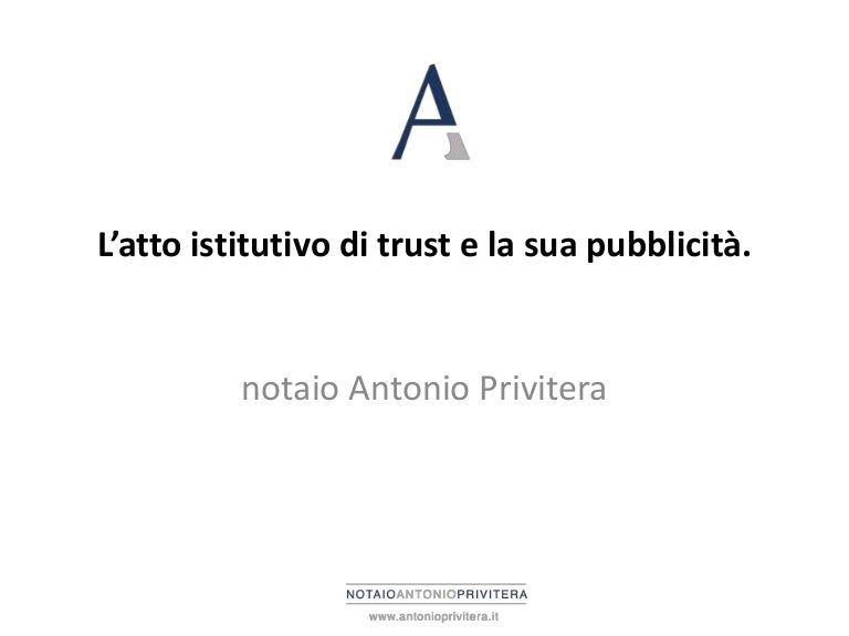 L Atto Istitutivo Di Trust E La Sua Pubblicita
