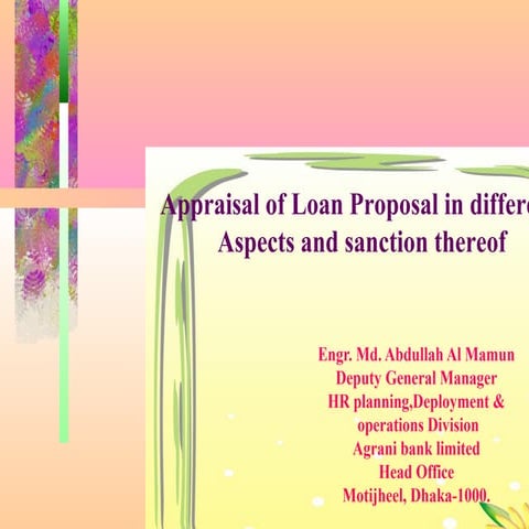 Apprisal of loan proposal . 