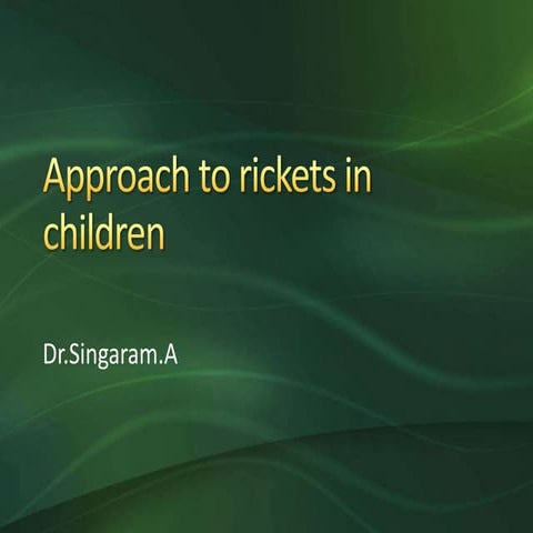 Approach to childhood rickets | PPTX