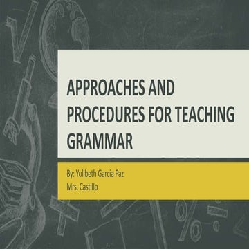 Approaches and procedures for teaching grammar