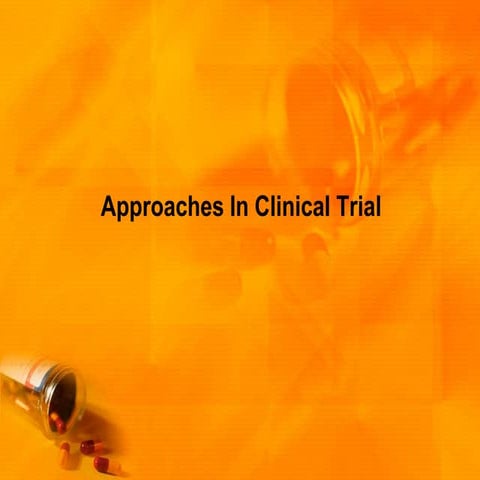 Approaches in clinical trial