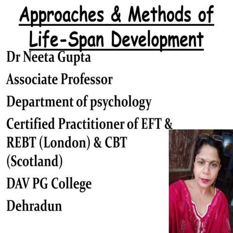 Approaches & Methods of Life Span Development