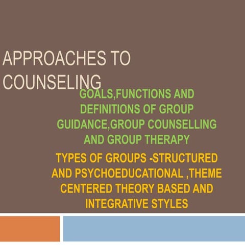 GOALS,FUNCTIONS AND DEFINITIONS OF GROUP GUIDANCE,GROUP COUNSELLING AND GROUP...