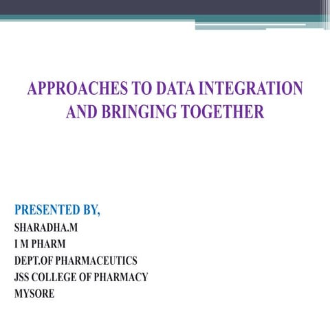 Approaches to data integration and bringing together