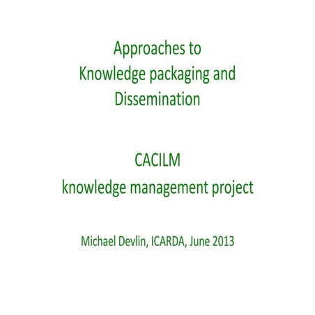 Approaches to knowledge packaging and dissemination.
