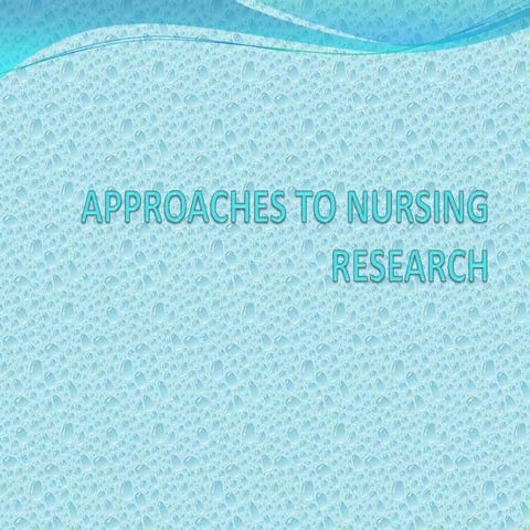 Approaches to nursing research
