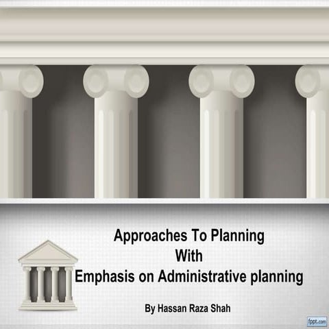 Approaches To Planning by Hassan Raza.ppt
