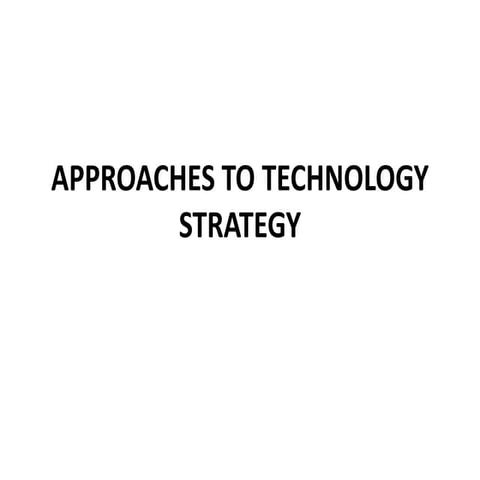 Approaches to technology strategy