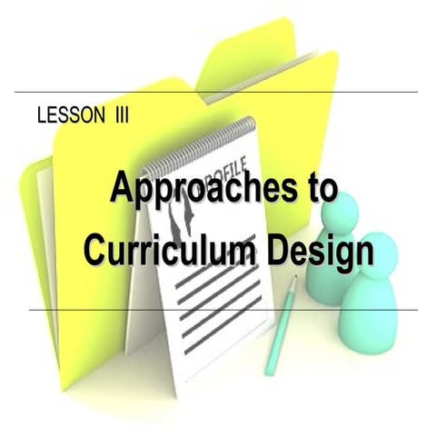 Approachest to curriculum design