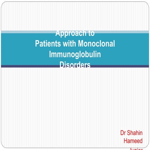 Monoclonal Immunoglobulin Disorders
