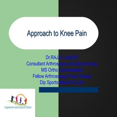 Approach to Knee Pain  I Dr.RAJAT JANGIR JAIPUR