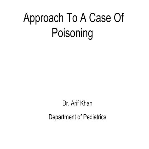 Approach to a case of poisoning arif
