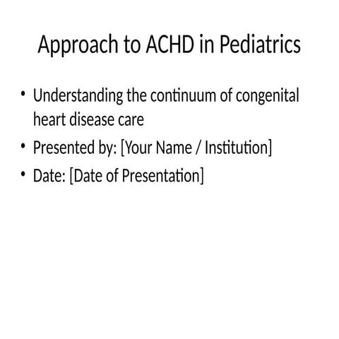 Approach_to_ACHD_in_Pediatrics population.pptx