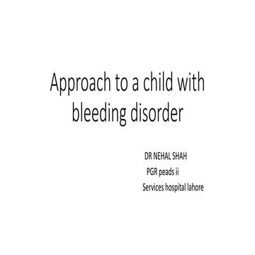 Approach to a child with bleeding disorder