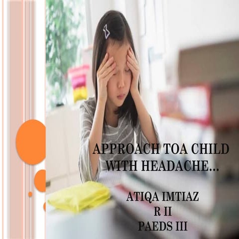 APPROACH TO A CHILD WITH HEADACHE pediatrics.pptx