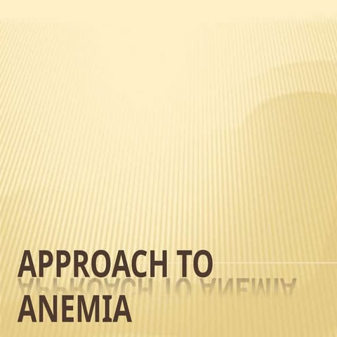 APPROACH TO ANEMIA..................pptx