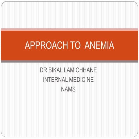 Approach to  anemia bikal