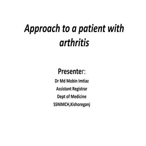 Approach to a patient with arthritis by Dr Imtiaz.pptx